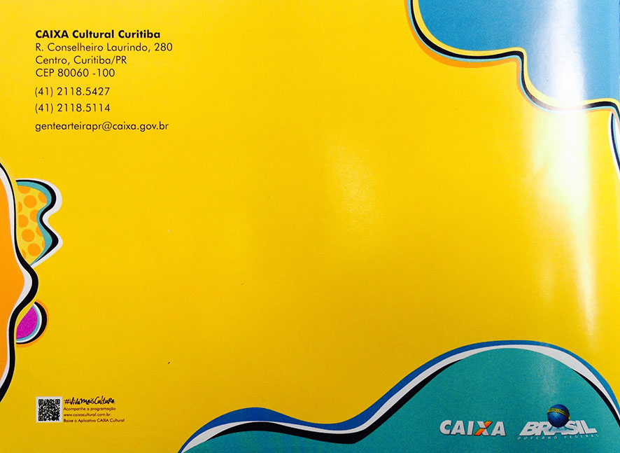 Telefones de contato da Caixa Cultural: (41) 2118-5427 / (41) 2118-5114. E-mail: gentearteirapr@caixa.gov.br