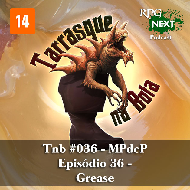 Capa do Tarrasque na Bota 36 - A mina perdida de Phandelver - Episódio 36 - Grease