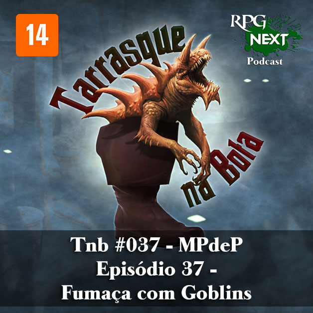 Capa do Tarrasque na Bota 37 - A mina perdida de Phandelver - Episódio 37 - Fumaça com Goblins