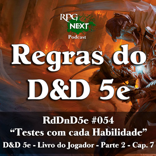 RD&D5e#054: Testes com cada Habilidade | Livro do Jogador P2C7