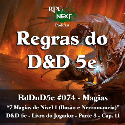 RD&D5e#074: 7 Magias de Nível 1 (Ilusão e Necromancia) | Livro do Jogador P3C11