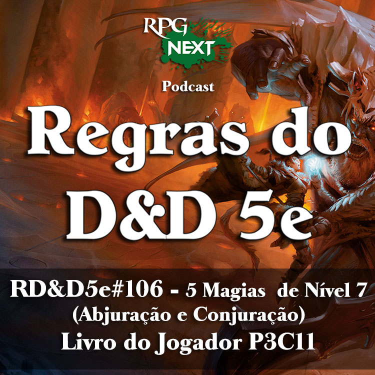 RD&D5e#106: 5 Magias de Nível 7 (Abjuração e Conjuração) | Livro do Jogador P3C11
