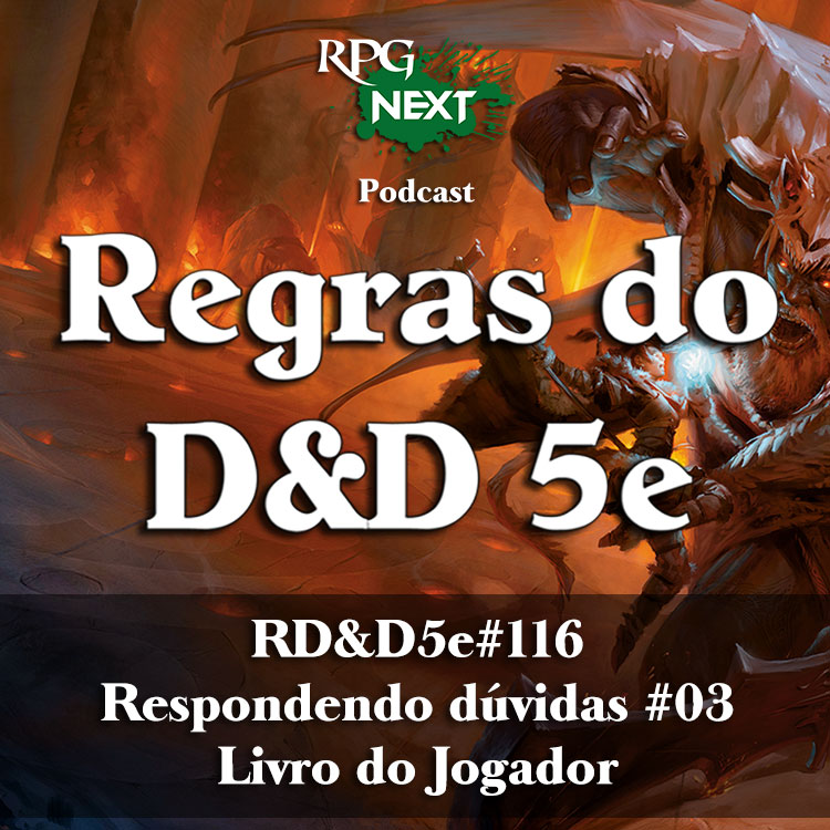 RD&D5e#116: Respondendo dúvidas #03 | Livro do Jogador