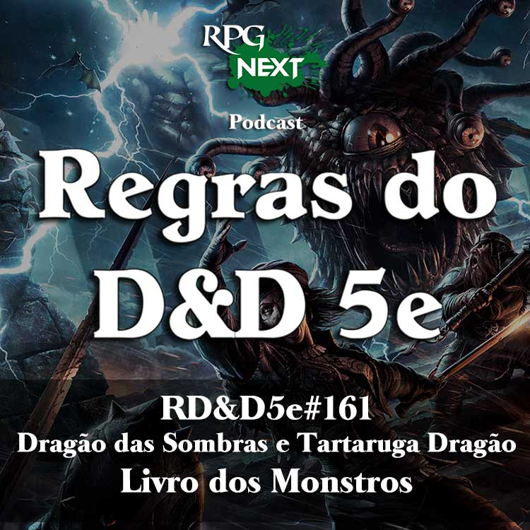 RD&D5e#161: Dragão das Sombras e Tartaruga Dragão | Livro dos Monstros