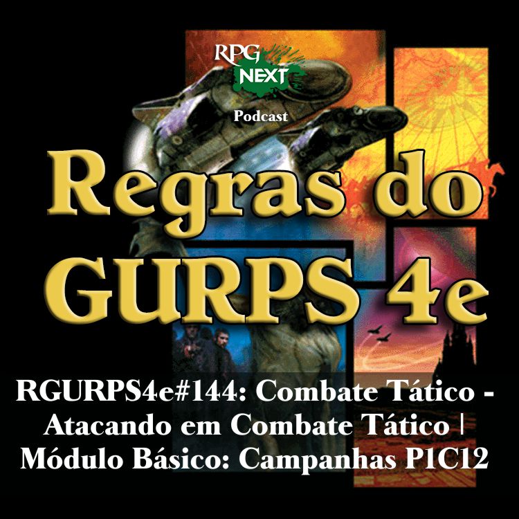 RGURPS4e#144: Combate Tático – Atacando em Combate Tático | Módulo Básico: Campanhas P1C12