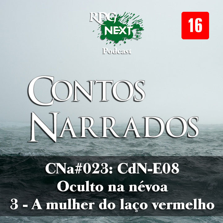CNa#023/CdN#E08 – Oculto Na Névoa – 3 – Mulher do Laço Vermelho | Enock Bezerra Ferreira de Souza