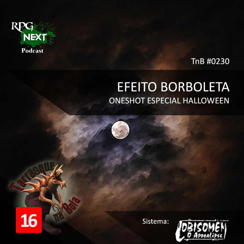 TnB Especial de Halloween – Efeito Borboleta – Lobisomem: O Apocalipse