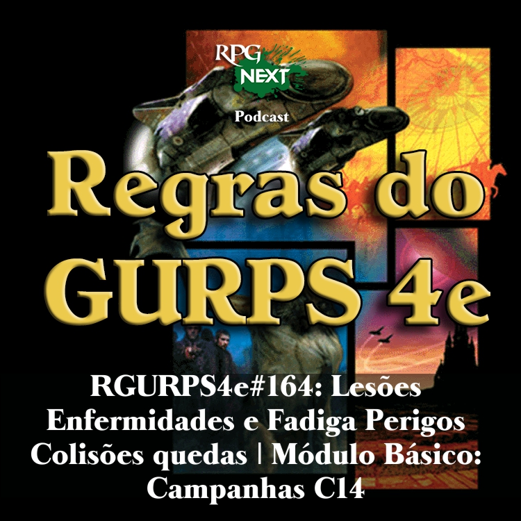 RGURPS4e#164: Lesões Enfermidades e Fadiga Perigos Colisões quedas | Módulo Básico: Campanhas C14