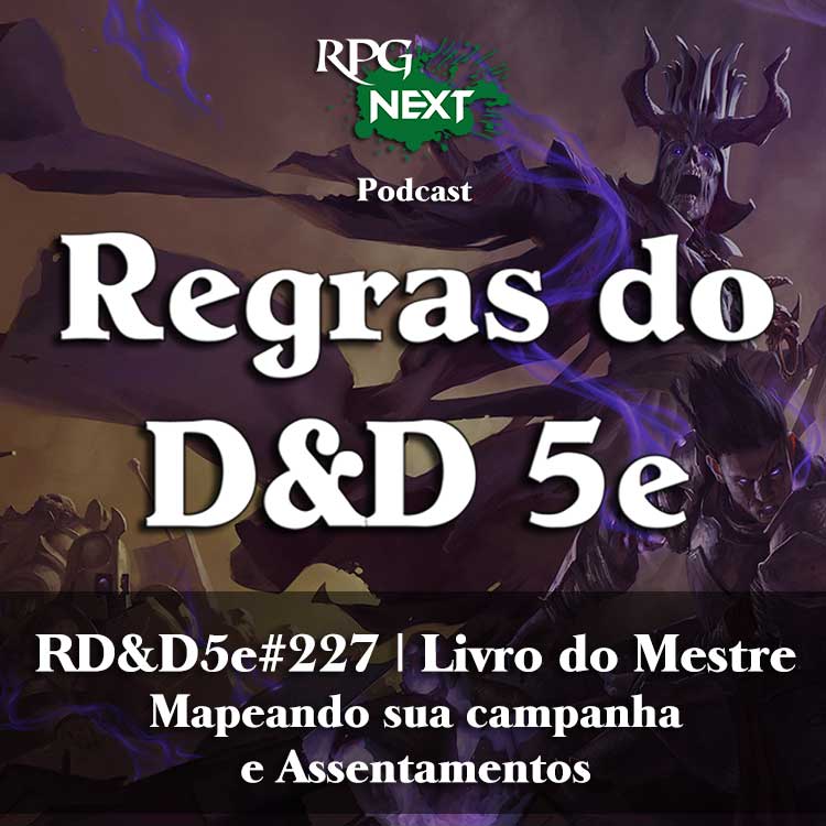 RD&D5e#227: Mapeando sua campanha e Assentamentos | Livro do Mestre P1C1