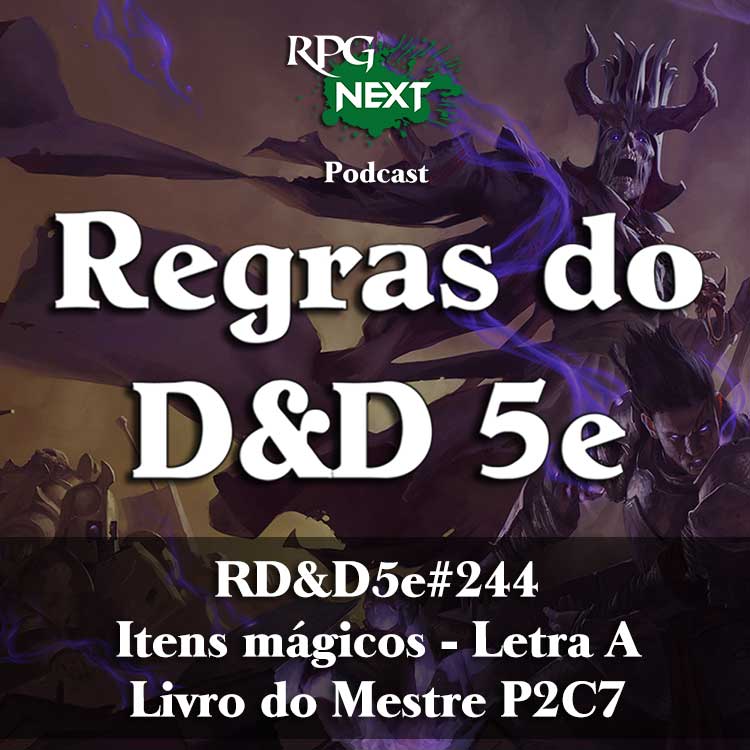 RD&D5e#244: Itens mágicos – Letra A | Livro do Mestre P2C7