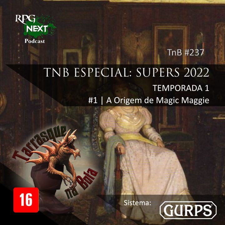 TnB Especial: Supers 2022 – A Origem de Magic Maggie | RPG GURPS 4e