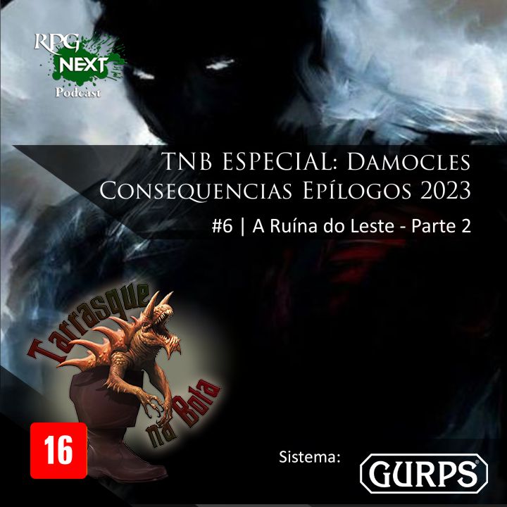 TnB Especial: Damocles Consequencias Epílogos 2023 – A Ruina do Leste – Parte 2 | RPG GURPS 4e