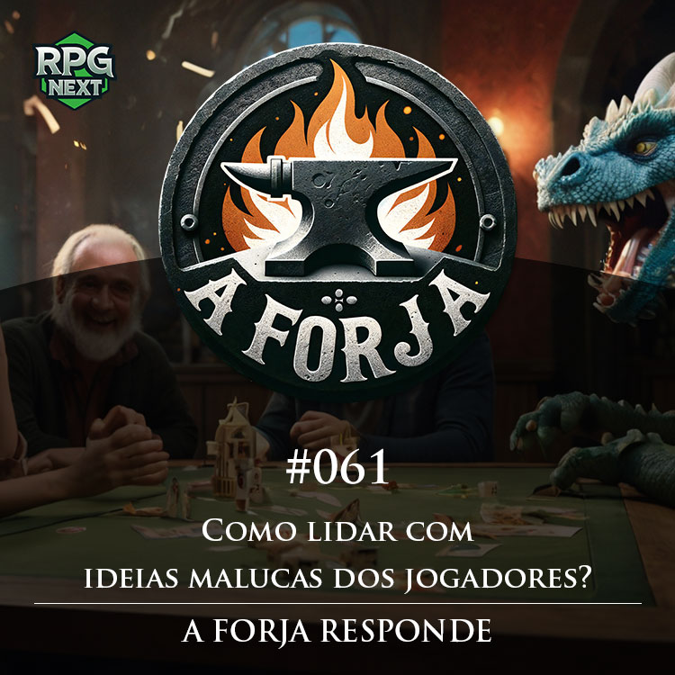 Forja#061: Como lidar com ideias malucas dos jogadores? | Responde