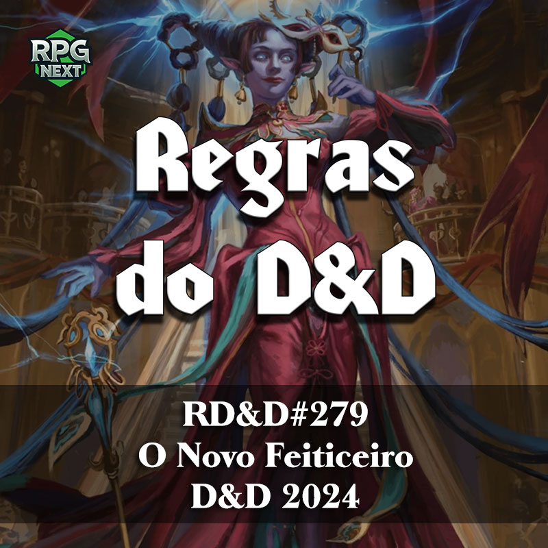 RD&D#279: O Novo Feiticeiro | D&D 2024